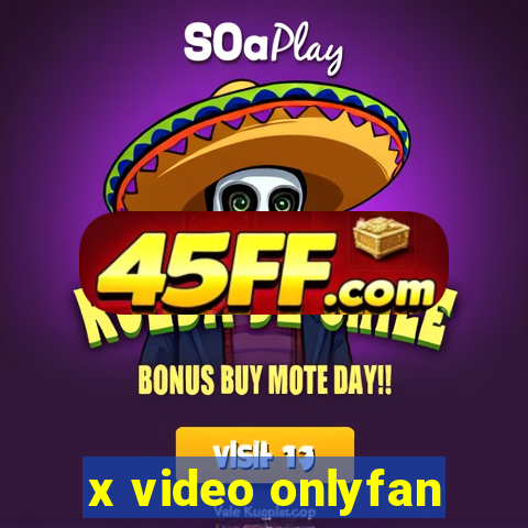 x video onlyfan